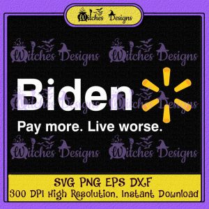 Funny Biden Svg Png Pay More Live Worse Cricut Silhouette Vector 