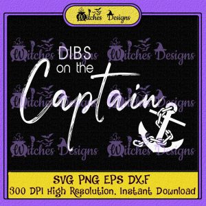 Funny Captain Wife Dibs on the Captain SVG PNG Cricut Silhouette Vector ,Designs for Shirt, Digital Design !