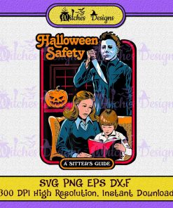 Halloween Safety A Sitter's Guide PNG JPG Digital Designs For Shirt, Michael Myers,  Custom t shirts , Print Files !