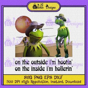 Kermit Hootin and Hollerin Png On The Outside I'm Hootin' PNG JPG Digital 