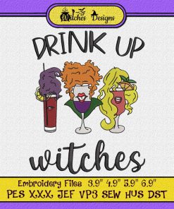 Drink Up Witches Sanderson Sisters Halloween Embroidery