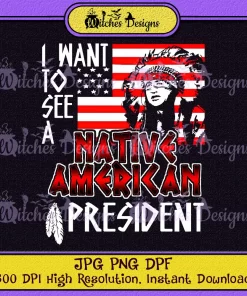 I Want to see a Native American president PNG