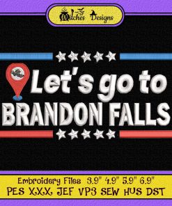 Let's Go To Brandon Falls On Map Embroidery