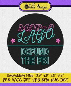 Mar-a-Lago Defund The FBI Embroidery