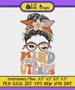 Messy Bun - Mind Your Own Uterus Embroidery