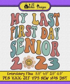My Last First Day Senior 2023 - Back To School Embroidery