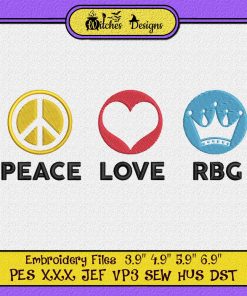 Peace Love RBG - Ruth Bader Ginsburg Embroidery