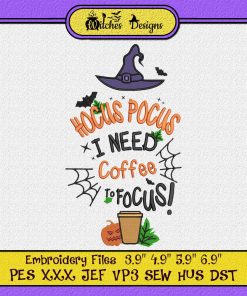 Hocus Pocus I Need Coffee To Focus Embroidery