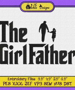 The Girl Father Funny Dad Of Girls Father's Day Embroidery