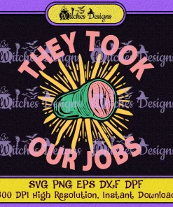 They Took Our Jobs SVG Funny SexToy PNG