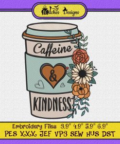 Caffeine And Kindness - Coffee Lovers Embroidery