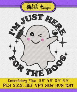 Halloween Cute Ghost I'm Just Here For The Boos Embroidery