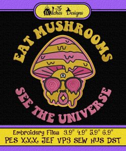 Eat Mushrooms See The Universe Embroidery