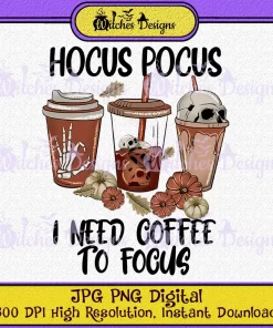 Hocus Pocus I Need Coffee To Focus PNG JPG