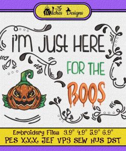 I'm Just Here For The Boos Halloween Embroidery