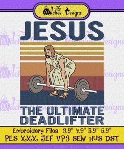 Jesus The Ultimate Deadlifter Embroidery