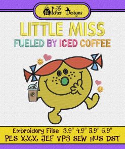 Little Miss Fueled By Iced Coffee Embroidery