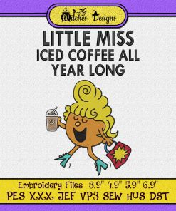 Little Miss Iced Coffee All Year Long Embroidery