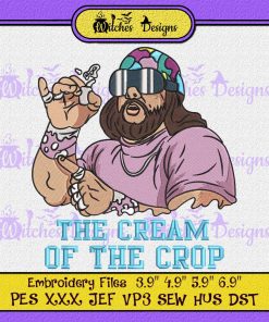 Macho Man The Cream Of The Crop Embroidery