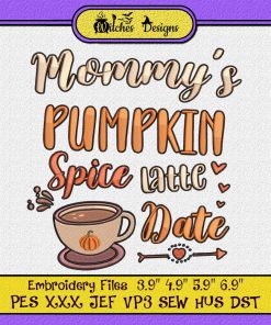 Mommy's Pumpkin Spice Latte Date Embroidery