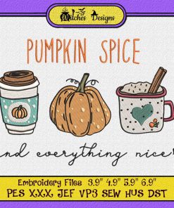 Pumpkin Spice And Everything Nice - Halloween - Thanksgiving Embroidery
