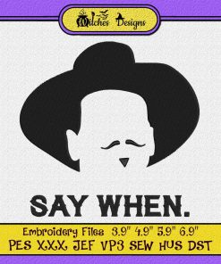 Say When Doc Holliday - Tombstone Movie Embroidery