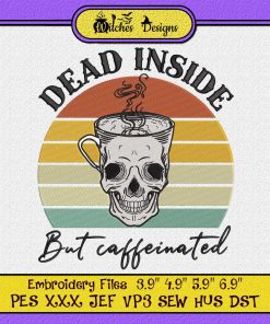 Dead Inside But Caffeinated Skeleton Coffee Halloween Embroidery