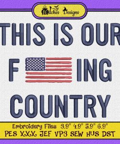 This Is Our Fucking Country American Flag Embroidery