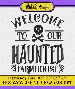 Welcome To Our Haunted Farmhouse - Halloween Embroidery