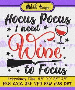 Hocus Pocus I Need Wine To Focus Embroidery, Halloween Embroidery Design