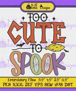 Too Cute To Spook Halloween Embroidery Design