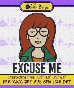 Excuse Me Daria Embroidery