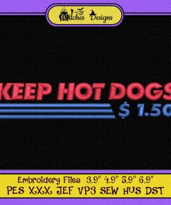 Keep Hot Dogs $1.50 Funny Embroidery