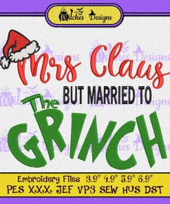 Mrs Claus But Married To The Grinch Embroidery