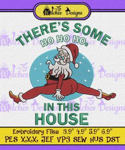 There’s Some Ho Ho Hos In This House Embroidery