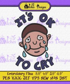 It's Ok To Cry Daria Embroidery