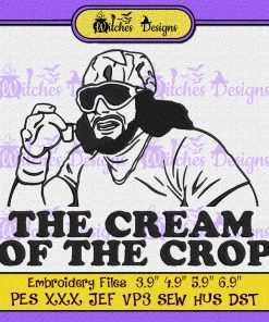 Macho Man The Cream Of The Crop Embroidery