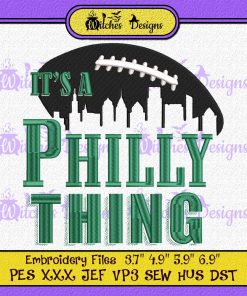 It's A Philly Thing Football Philadelphia Eagles Embroidery