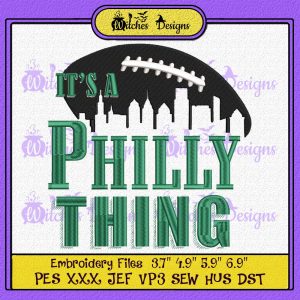 Philadelphia Eagles It's A Philly Thing Embroidery, American Football Gift  For Fan Embroidery, Embroidery Design File