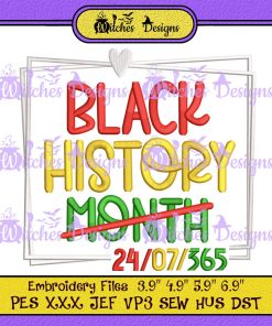 Black History 24/7/365 Embroidery