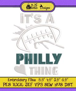 It's A Philly Thing Football Embroidery