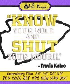 Travis Kelce Know Your Role And Shut Your Mouth Embroidery