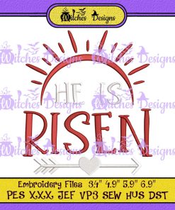 He Is Risen Sun Easter Embroidery