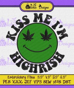 Kiss Me I'm Highrish Clover Marijuana Embroidery