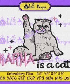 Karma Is A Cat Embroidery