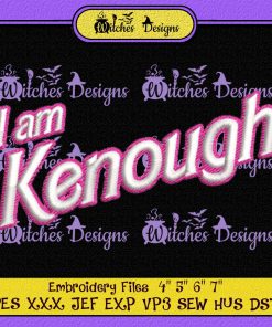 I Am Kenough Embroidery