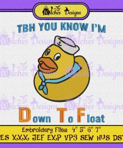 Duck TBH You Know Im Down To Float Embroidery