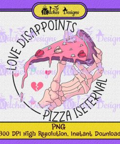 Love Disappoints pizza iseternal