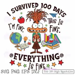 Anxiety-I-Survived-100-Days-Of-School-Its-Fine-Everything-Is-Fine-PNG-Design
