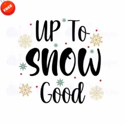 Christmas-Up-To-Snow-Good-Free-SVG-Design